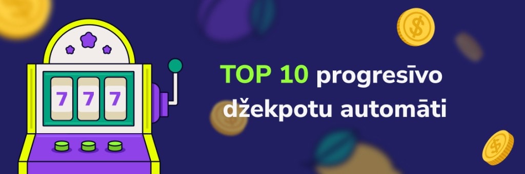 TOP 10 progresīvo 
džekpotu automāti