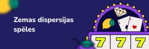 Zemas dispersijas spēles