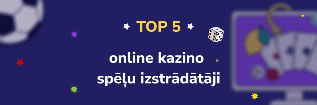 TOP 5 online kazino  spēļu izstrādātāji
