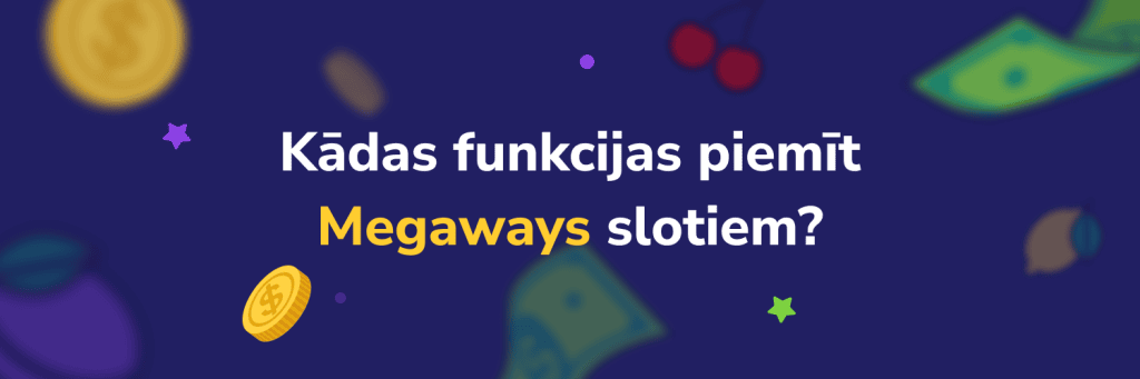 Kādas funkcijas piemīt Megaways slotiem