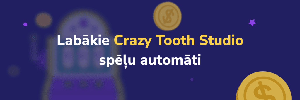 Labākie Crazy Tooth Studio spēļu automāti