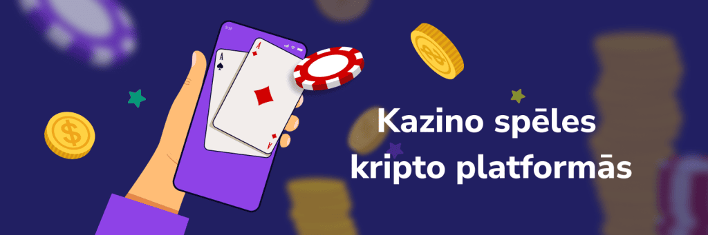 Kazino spēles
 kripto platformās
