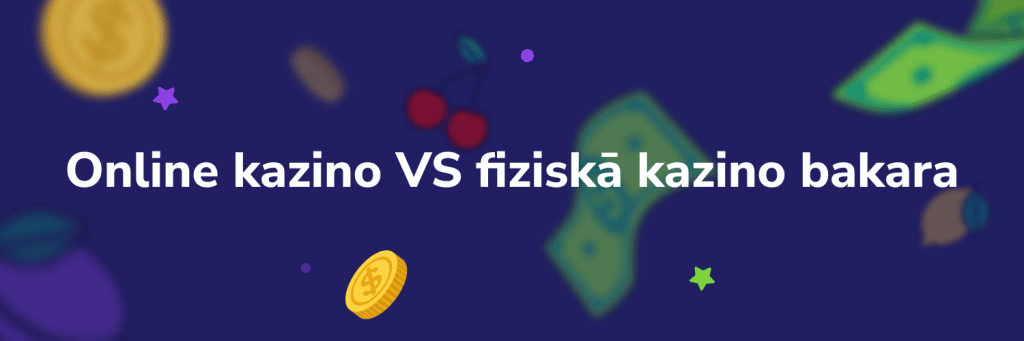 Online kazino VS fiziskā kazino bakara