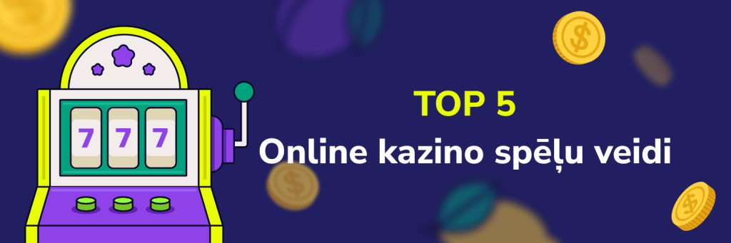 TOP 5 Online kazino spēļu veidi