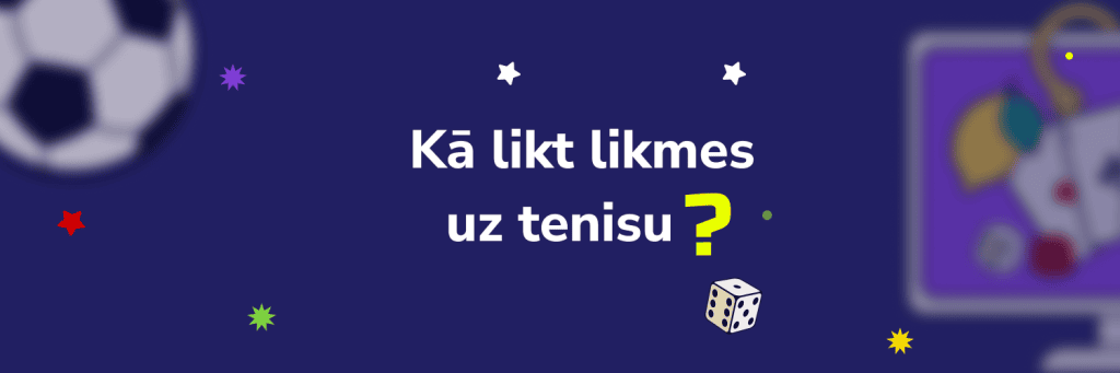 Kā likt likmes uz tenisu