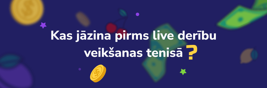 Kas jāzina pirms live derību veikšanas tenisā