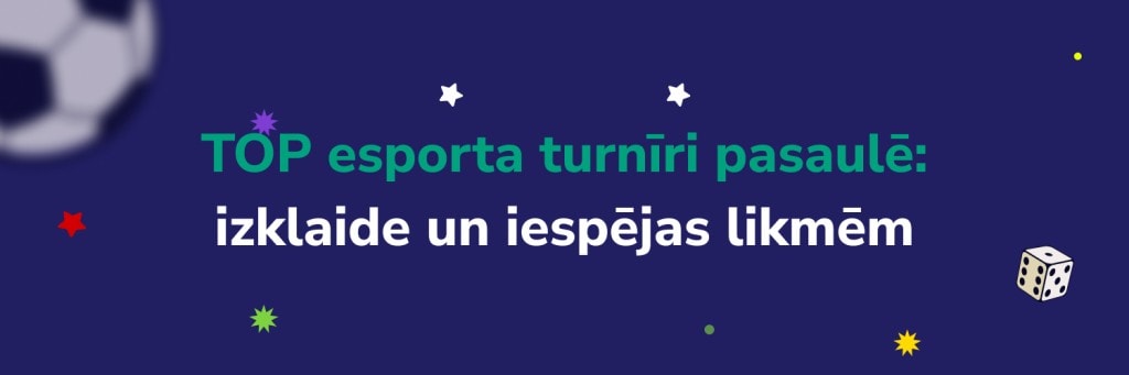TOP esporta turnīri pasaulē: izklaide un iespējas likmēm