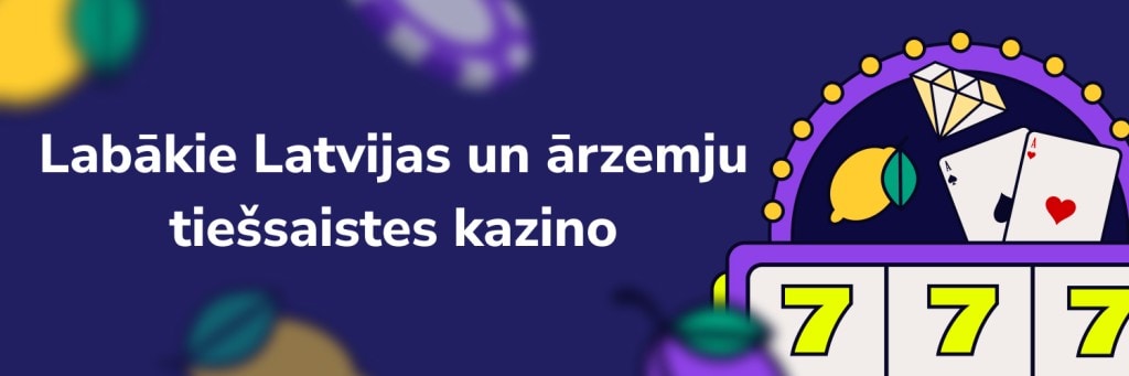 Labākie Latvijas un ārzemju tiešsaistes kazino