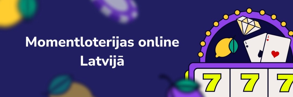 Momentloterijas online Latvijā