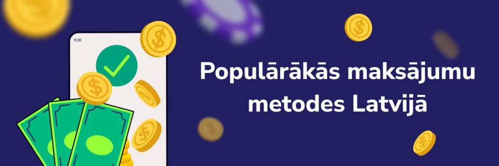 Populārākās maksājumu metodes Latvijā