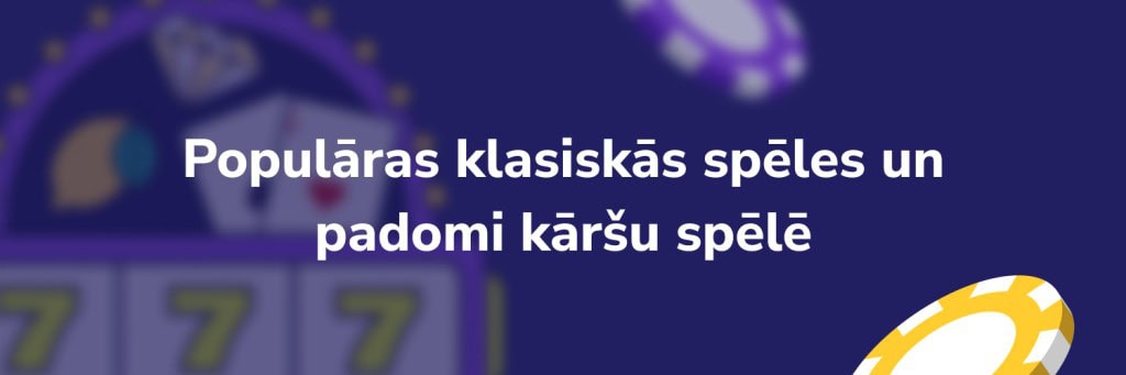 Populāras klasiskās spēles un padomi kāršu spēlē