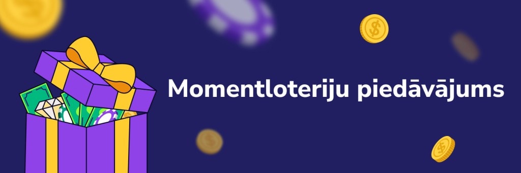 Momentloteriju piedāvājums