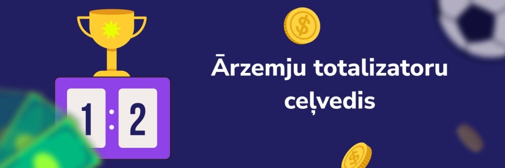 Ārzemju totalizatoru ceļvedis