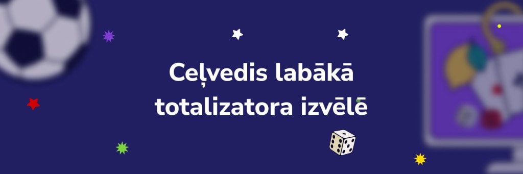 Ceļvedis labākā totalizatora izvēlē