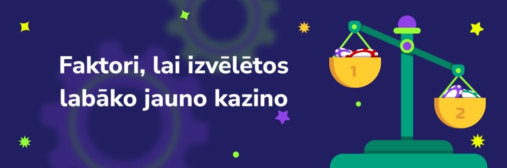 Faktori, lai izvēlētos labāko jauno kazino