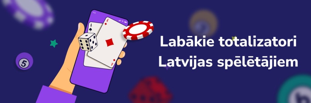 Labākie totalizatori Latvijas spēlētājiem