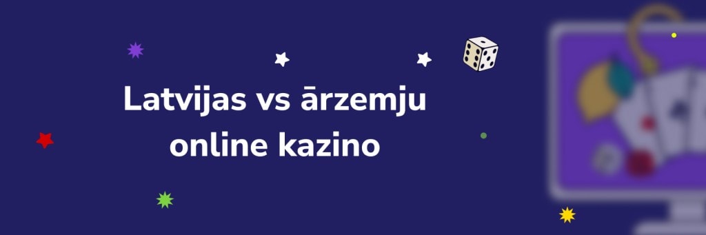 Latvijas vs ārzemju
online kazino