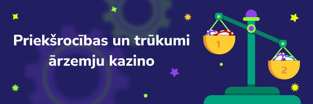 Priekšrocības un trūkumi ārzemju kazino