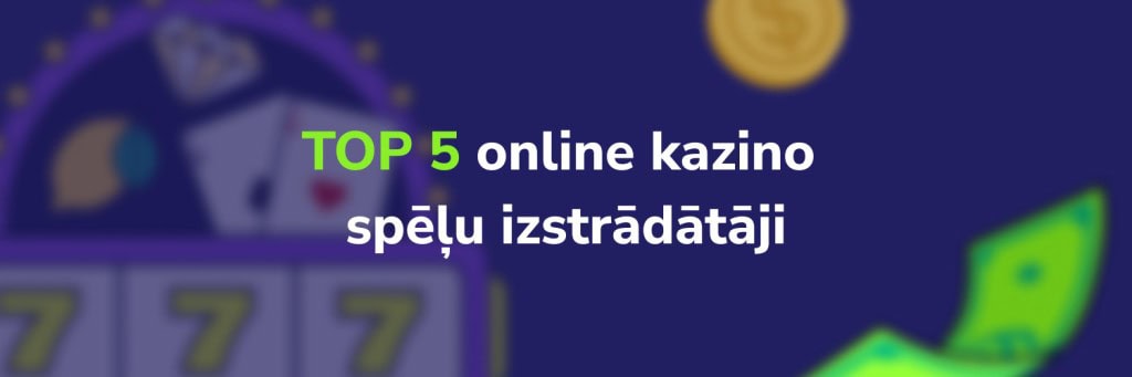 TOP 5 online kazino spēļu izstrādātāji