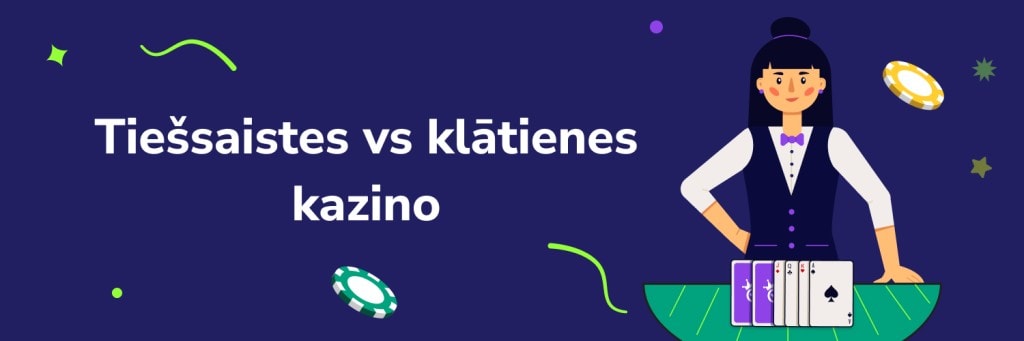 Tiešsaistes vs klātienes kazino