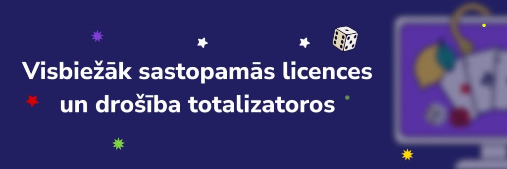 Visbiežāk sastopamās licences un drošība totalizatoros