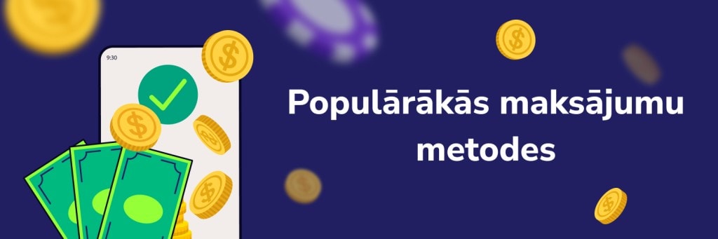 Populārākās maksājumu metodes